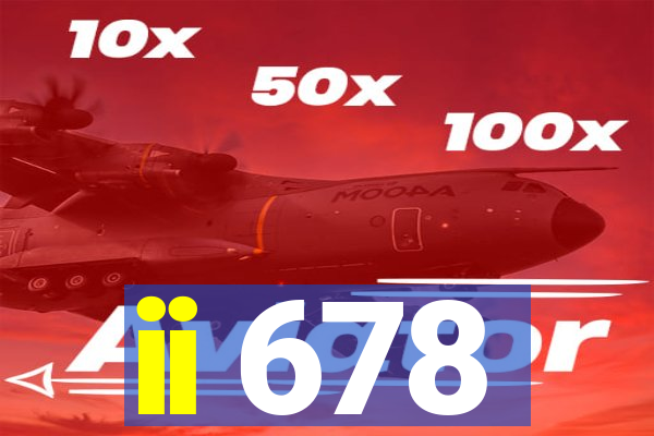 ii 678